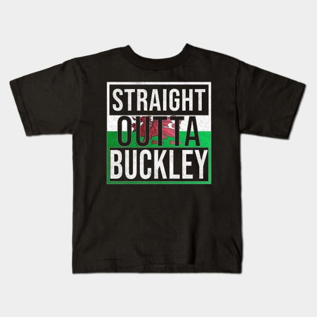 Straight Outta Buckley - Gift for Welshmen, Welshwomen From Buckley in Wales Welsh Kids T-Shirt by Country Flags